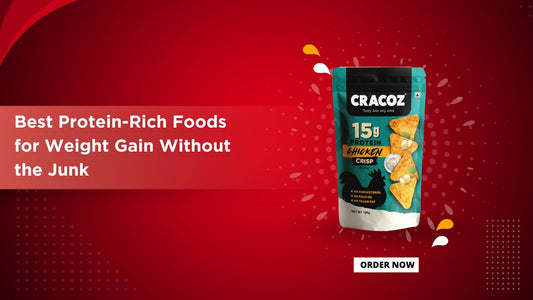Top Protein-Rich Foods for Weight Gain (No Junk, Just Clean Gains!) – Cracoz - Cracoz